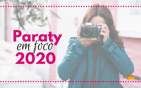 Paraty em Foco 2020 - Festival Internacional de Fotografia