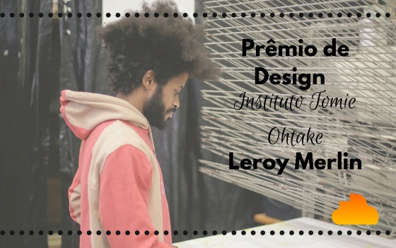 Prêmio de Design Instituto Tomie Ohtake Leroy Merlin