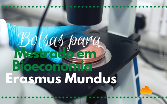 Bolsas para Mestrado em Bioeconomia Erasmus Mundus