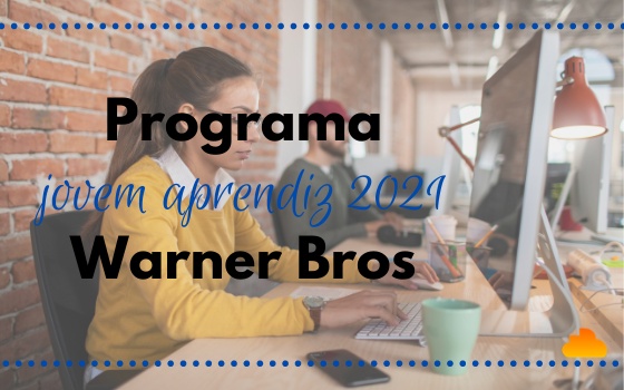 Programa Jovem Aprendiz 2021 Warner Bros