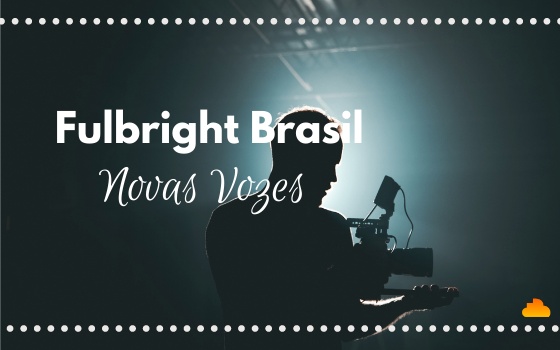 Fulbright Brasil: Novas Vozes