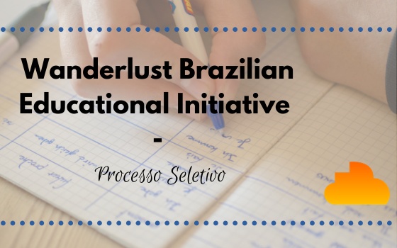 Wanderlust Brazilian Educational Initiative - Processo Seletivo