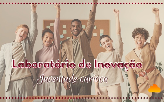 Laboratório de Inovação - Juventude Carioca